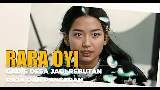 CERITA RARA OYI GADIS DESA YANG JADI REBUTAN RAJA DAN PANGERAN │Cerpen dengan AI