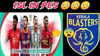 ISL IN PES 2021 | പേസ് 21 ൽ ISL 😳😳 | PATCH V.5.01