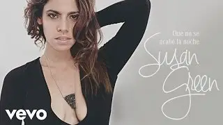 Susan Green - Que No Acabe la Noche (Cover Audio)