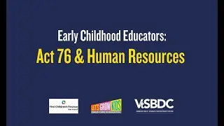 Early Childhood Educators: Act 76 and Human Resources