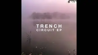 Trench - Circuit EP
