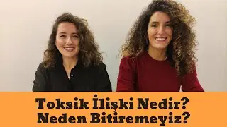 Toksik İlişki Nedir, Neden Bitiremeyiz?