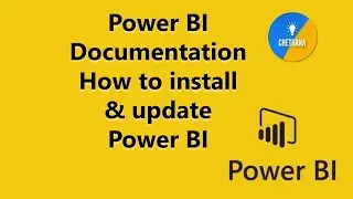 2. Power BI Documentation and How install and update Power BI
