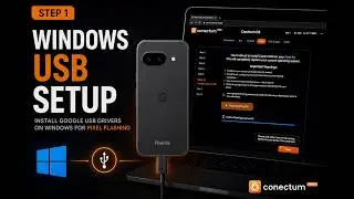 Install Google USB Drivers on Windows for Pixel Flashing | Conectum Portal