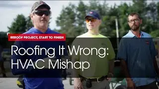 Roofing It Wrong: HVAC Mishap | Roofing it Right with Dave & Wally by GAF