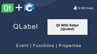 Qt QLabel | Functions, Properties | Qt C++ | Qt Creator | Qt Tutorial