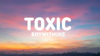 BoyWithUke - Toxic (Türkçe Çeviri)