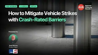 How to Mitigate Vehicle Strike with Crash Rated Barriers [Webinar]
