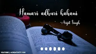 Hamari adhuri kahani By Arijit Singh Whatsapp status || Sad Status || Brackup Status || Love Status