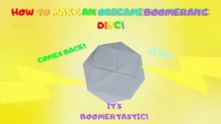 HOW TO MAKE AN ORIGAMI BOOMERANG DISC THAT FLIES BACK!