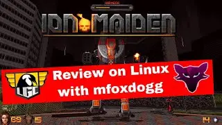 Ion Maiden Review on Linux (Early Access)  with mfoxdogg - Ready??