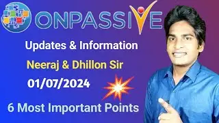 Today's Updates & Information from Neeraj Sir & Dhillon Sir🔷6 Most Important Points #ONPASSIVE