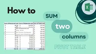 Excel Pivot Table: How To Sum Two Columns