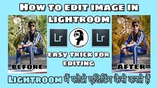 How to  edit image in lightroom (Lightroom में एडिट कैसे करें ) Lightroom tutorial / Guide in hindi