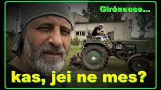 Nedidelė talka Girėnuose... Pagrobto vyro ūkelyje.