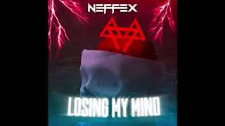 NEFFEX - Losing My Mind (Clean)