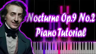 Chopin - Nocturne Op.9 No.2 (E Flat Major) (Piano Tutorial)