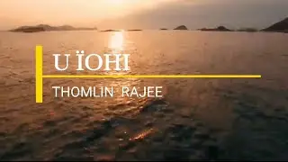 U ÏOHI || Official Lyrics Video ( Khasi Gospel Song) Thomlin Rajee