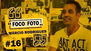 FOCO em FOTO - #16 - MARCIO RODRIGUES