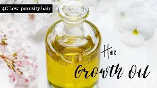 Low Porosity Hair Growth Oil | Do It Yourself