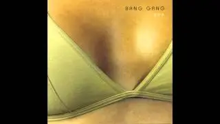 Bang Gang - Never Ever (Official Audio)