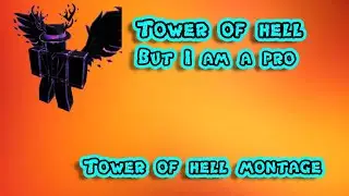 Tower of hell but I reveal my proness |Tower of hell montage