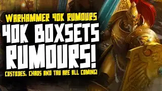 40K BIG BOXSET RUMOURS! Custodes, Chaos, Tau!