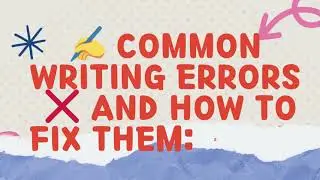 Common Writing Errors and How to Fix Them