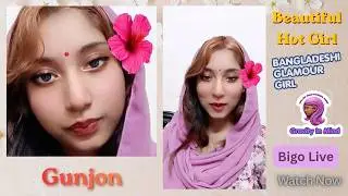 Gunjon Bigo Live Bigo hot girl 