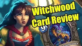 Hearthstone Witchwood Card Review (Gimmick/Fun Potential of Every Witchwood Card) | WoWcrendor