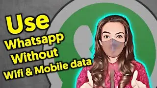 How to Use WhatsApp Without Wi-Fi and Data || Bina wifi or data k whatsapp kaise use kare