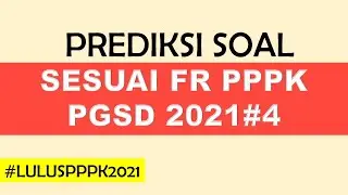BAHAS FR PPPK Guru SD PGSD  2021 - Part  4