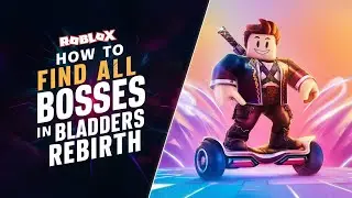 How to Find all the Bosses in Roblox Bladers Rebirth