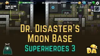 Dr. Disaster's Moon Base - #6 Superheroes 3 - Diggy's Adventure