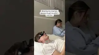 Wife's Reaction To Hilarious Lazy Glasses Is PRICELESS