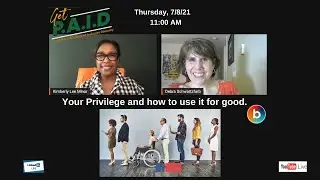 Get PAID: Your Privilege and how to use it for good.