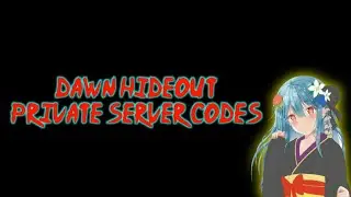 Free Dawn Hideout Private Server Codes! Shindo Life