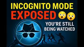 Incognito Mode EXPOSED: You're Still Being Watched