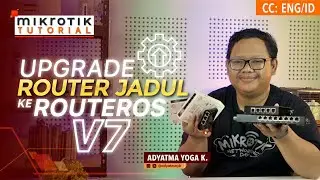 Upgrade Routerboard Jadul Ke RouterOS v7 - MIKROTIK TUTORIAL [ENG SUB]