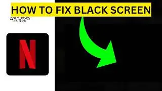 How To Fix Netflix Black Screen(EASY)
