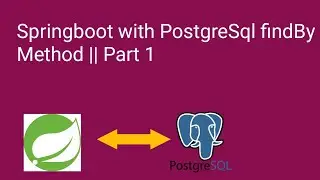 Springboot with PostgreSql findBy Method || Part 1 || Shyam Sundar