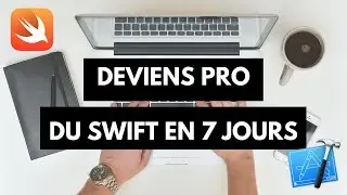 Comment devenir un PRO du Swift en 7 jours ?