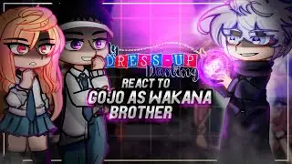 My Dress-Up Darling React To Gojo Satoru as Wakana Brother [AU] | Jujutsu Kaisen | Gacha [ENG/RU]