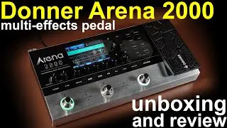 Donner Arena 2000 multi-effects pedal.  Unboxing, tests and review.