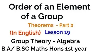 Order of an element in a Group - Theorems - In group Theory
