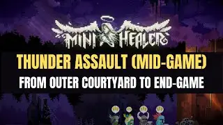[0.2.27j] Mini Healer Thunder Assault Beginner Build (Outer Courtyard to Endgame) | ThatSingaporean