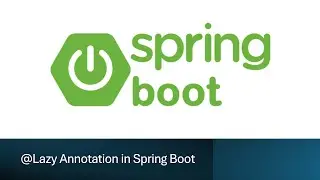 Using @Lazy Annotation in Spring Boot (Lazy Bean Initialization) – Part 20