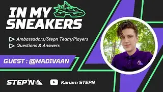 IN MY SNEAKERS - MADIVAAN [STEPN & MOOAR AMBASSADOR]