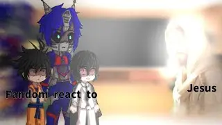 /Fandoms react to Jesus//(re-uploaded)