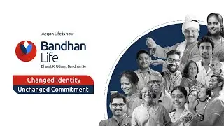 Bandhan Life I Changed Identity. Unchanged Commitment